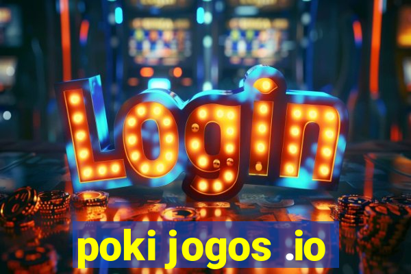 poki jogos .io